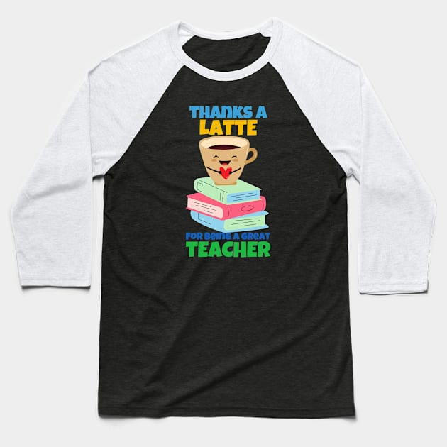 Thank You For Being A Great Teacher Baseball T-Shirt by ricricswert